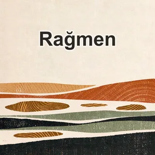 Rağmen / Karşın