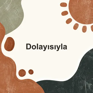 Dolayısıyla